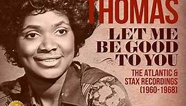 LET ME BE GOOD TO YOU - THE ATLANTIC & STAX RECORDINGS (1960-1968)/CARLA THOMAS/カーラ・トーマス｜SOUL/BLUES/GOSPEL｜ディスクユニオン･オンラインショップ｜diskunion.net