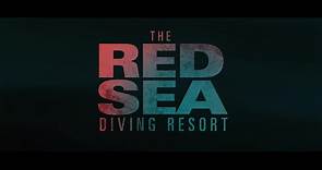The Red Sea Diving Resort - Official Trailer