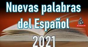 Nuevas palabras en el diccionario del Español – 2021