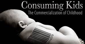 Consuming Kids: The Commercialization of Childhood (trailer)