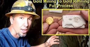 Gold Mining, Gold Milling, & Gold Refining: The Full Process