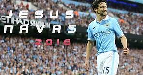 Jesús Navas 2015/2016 HD ● Manchester City ● Skills, Goals, Assists & Best Runs