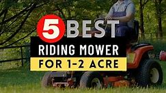 Best Riding Mower 2022 🔶 Top 5 Best Riding Mower for 1 & 2 Acre Reviews