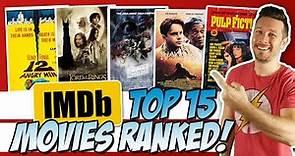 The IMDB Top 15 Movies Ranked!