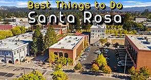 Best Things to do in Santa Rosa –California Travel Guide