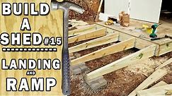 Building a Shed Ramp and Landing