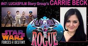 #47: CARRIE BECK, Lucasfilm Story Group