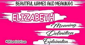 ELIZABETH name meaning | ELIZABETH meaning | ELIZABETH name and meanings | ELIZABETH means‎