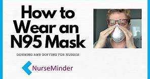 How to Wear an N95 Mask: Donning and Doffing (nursing skills)