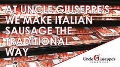 Traditional & Authentic Italian Sausage Making at Uncle Giuseppe's!