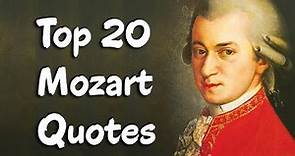 Top 20 Wolfgang Amadeus Mozart Quotes (Author of Don Giovanni)