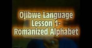 Ojibwe Language Lesson 1- Romanized Alphabet