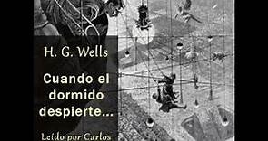 Cuando el dormido despierte... by H. G. Wells read by Carlos Lombardi Part 1/2 | Full Audio Book