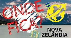 Nova Zelândia (New Zealand) - Onde Fica?