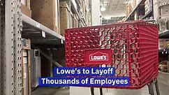 Lowe's Has To Let People Go