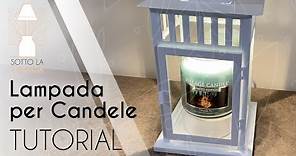 Tutorial Lampada per Candele profumate - Lanterna Borrby Ikea