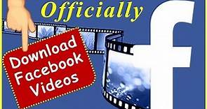 [Official Method] How to download videos from Facebook [Without using any software or App]