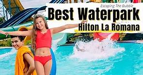 HILTON LA ROMANA, All INCLUSIVE | WATER PARK | Dominican Republic 😀