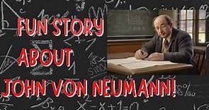 A Fun Story About John von Neumann