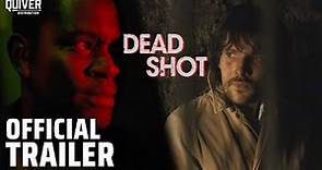 Dead Shot | Official Trailer