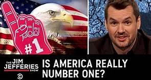 Is America Really Number One? - The Jim Jefferies Show
