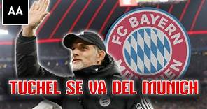 ¡TUCHEL SE VA! El Bayern Munich se queda sin técnico al final de la temporada | Andrés Agulla