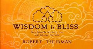 Wisdom Is Bliss Session One with Robert A.F. Thurman