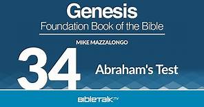 Abraham's Test (Genesis 22-23) | Mike Mazzalongo | BibleTalk.tv
