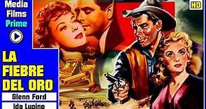 La Fiebre del Oro - (1949) - Glenn Ford - Película Completa en HD - Castellano