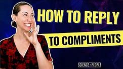 What to Say When Someone Compliments You ... and keep it non-awkward