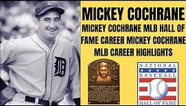 MICKEY COCHRANE MLB HALL OF FAME CAREER MICKEY COCHRANE MLB CAREER HIGHLIGHTS