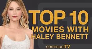 Top 10 Haley Bennett Movies