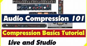 Live Sound and Studio Compression Tutorial - Audio Compression 101 - Compression Explained - Basics