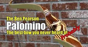 The Ben Pearson Palomino, The best bow your never heard of - Probably