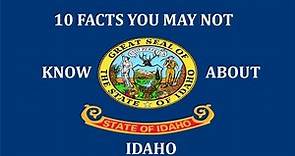 Idaho - 10 Facts You May Not Know