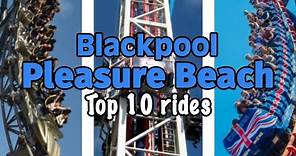 Top 10 rides at Blackpool Pleasure Beach | 2022