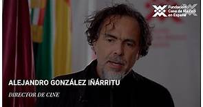 Testimonio | Alejandro Gónzalez Iñárritu