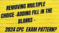 What’s changing in 2024 CPC Exam pattern? Is all 100 questions are fill in the blanks?? #aapc #cpc