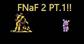GOLDEN FREDDY!! | FNaF 2 PT. 1