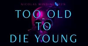 Too Old to Die Young - Teaser HD VO