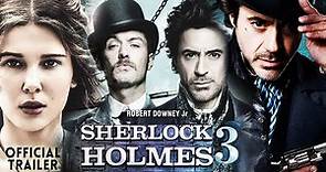 Sherlock Holmes 3: The Last Investigation - New Trailer [HD] Official Concept Trailer |Robert Downey