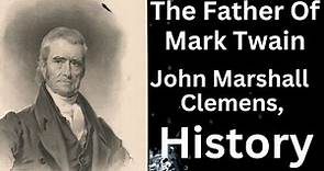 Mark Twain: The Father of American Humor John Marshall Clemens |History|