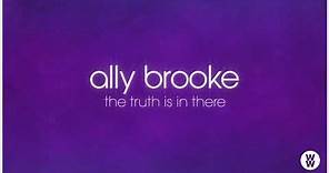 Ally Brooke - The Truth Is In There (Audio)