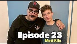 EP23 Riffin With Matt Rife