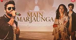 Main Marjaunga - Shivam Bhaargava, Ruhani Sharma| Stebin Ben| Raees & Zain-Sam | Zee Music Originals