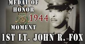 1st Lt. John R. Fox - 1944 WW2 Medal Of Honor Moment