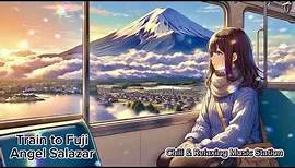 SONG : Angel Salazar - Train to Fuji