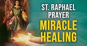 Prayer to St Raphael for Healing, Cure, Sickness, Cleansing & Ailments