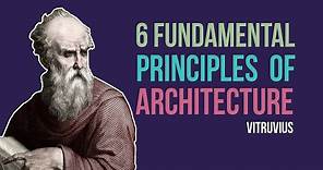 The 6 Fundamentals of Architecture - Vitruvius (2/2)