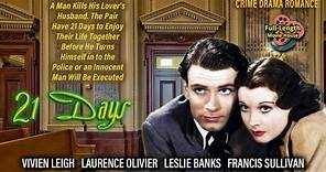 21 Days (1940) — Crime Drama Romance / Vivien Leigh, Laurence Olivier, Leslie Banks